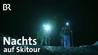 Wintersport in der Nacht Skitour mit Lampe in der Dunkelheit  Wir in Bayern  BR [upl. by Nixie]