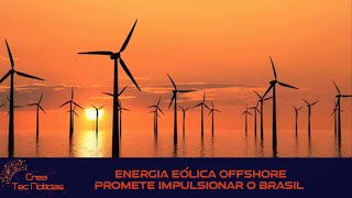 Crea Tec Notícias Energia eólica offshore promete impulsionar o Brasil [upl. by Anod]