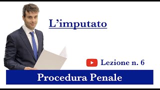 Procedura Penale Lezione n6 L’imputato [upl. by Averell]