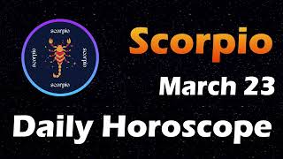 Scorpio Horoscope Today Scorpio Tarot today 23rd March 2024 Scorpiohoroscope Horoscopia [upl. by Cosme]