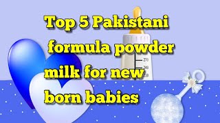 5 top Pakistani formula powder milk for new born babies [upl. by Camile729]