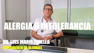 Diferencia entre ALERGIA E INTOLERANCIA ⭐ Dr Luis Mario Tubella  Alergólogo   SmartSalus [upl. by Berrie]