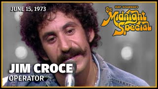 Operator  Jim Croce  The Midnight Special [upl. by Cyrill]