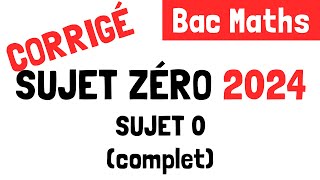 Bac Maths  Correction du sujet zéro 2024 [upl. by Ehling]