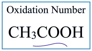 How to find the Oxidation Number for C in CH3COOH Acetic acid [upl. by Hamid]