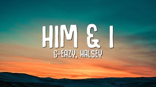 GEazy Halsey  Him amp I Lyrics [upl. by Eitsirc]