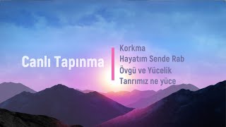 Canlı Tapınma 1 Türkçe Hristiyan ilahiler  Turkish Worship Live [upl. by Gnaoh]