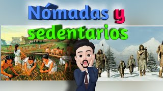 NÓMADAS Y SEDENTARIOS  características [upl. by Kirshbaum934]