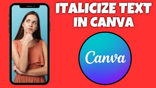 How To Italicize Text In Canva Mobile App  Canva Tutorial [upl. by Jannel]