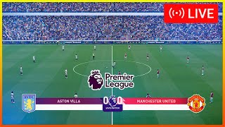 Aston Villa vs Man United LIVE NOW🟣Premier League 2024  Epic Full Match [upl. by Case77]