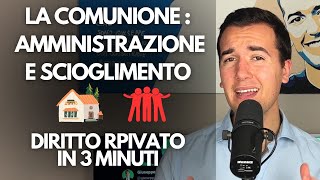 🏡 👨‍👩‍👦‍👦 COMUNIONE DEI BENI AMMINISTRAZIONE E SCIOGLIMENTO  Diritto Privato ⚖️ [upl. by Eatnoj]