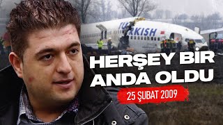 Uçak Kazasından Canlı Kurtuldum  25 Şubat 2009  OLAYIN ARDINDAKI GERÇEKLER [upl. by Nolyd]