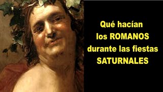 QUÉ HACÍAN LOS ROMANOS DURANTE LAS FIESTAS SATURNALES [upl. by Leizo]