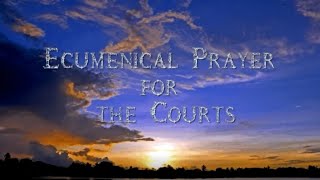 Ecumenical Prayer for the Courts [upl. by Burg]