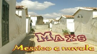 Maxs  Messico e nuvole [upl. by Rodrick988]