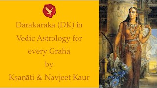 Darakaraka DK in Vedic Astrology for every Graha with Ksanati [upl. by Chase651]