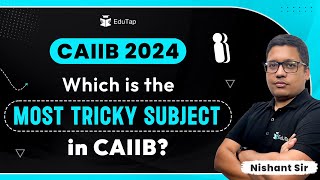 CAIIB Exam Syllabus Preparation 2024  Most Difficult Components of CAIIB  CAIIB Preparation EduTap [upl. by Brandtr691]