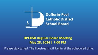 DPCDSB Regular Board Meeting  May 28 2024  700 PM [upl. by Jo-Anne]