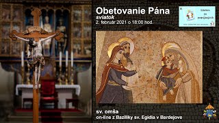 Obetovanie Pána  sviatok  sv omša  222021 o 1800 hod [upl. by Teplitz]