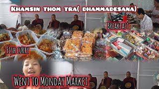 KHAMSIN thom tra dhammadesana ll went to Monday Market llMeghachowtang ll Village vlog [upl. by Erdied]