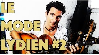 Improviser avec le mode lydien  2  Le Guitarvlog avec Sebastien Zunino  Tuto guitare [upl. by Ayenet]