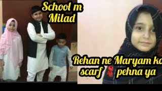 School m milad  Aaj Rehan ki mariyam k hathon hui pitai  rehanandsiblings [upl. by Enirod]