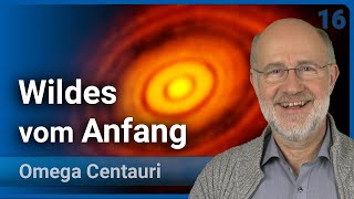 Wildes vom Anfang unserer Welt • Selbstorganisation • Omega Centauri 16  Harald Lesch [upl. by Hajidahk]