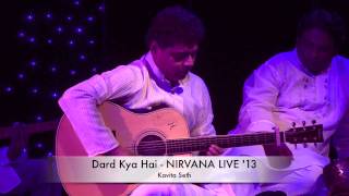 Dard Kya Hai  Kavita Seth  NIRVANA LIVE 13 [upl. by Jelks]