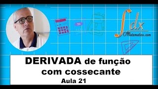 Grings  Derivada de função com cossecante  Aula 21 [upl. by Higginson]