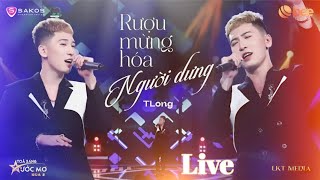 Rượu Mừng Hóa Người Dưng Live  TLong Hát Live Hit RMHND Tại Tỏa Sáng Ưóc Mơ Mùa 2 Hot Trend TikTok [upl. by Nady]