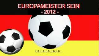 Europameisterschaft 2012  Song  Europameister sein  Der Hit und das Lied zum EM Sieg [upl. by Pike]