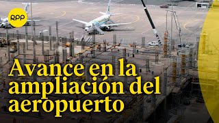 Nuevo aeropuerto Jorge Chávez Conoce el avance de este proyecto MercadosYFinanzas [upl. by Thanh589]