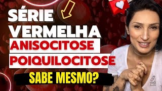 Série Vermelha Completa Hemácias  Eritrograma  Anisocitose Poiquilocitose biomedicina biologia [upl. by Eleph]