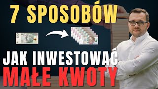 7 sposobów na INWESTOWANIE MAŁYCH KWOT  czy warto [upl. by Nauqel]