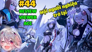 Live Arknights REVIEW ACC CÙNG NEWBIE 44  Hội người nghiện đang trở lại 3 [upl. by Busiek]