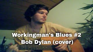 Workingmans Blues 2  Bob Dylan cover [upl. by Alana636]