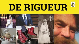 🔵 De Rigueur  De Rigueur Meaning  De Rigueur Examples  French in English [upl. by Ahseila]