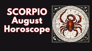 Scorpio August 2024 Horoscope 🌟 [upl. by Ylera]