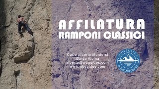 TUTORIAL ALPINISMO 11  Come AFFILARE i RAMPONI da misto classico [upl. by Ennasil]