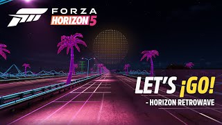 Forza Horizon 5 Lets ¡GO  Horizon Retrowave [upl. by Notrub]