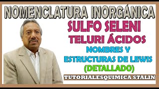 NOMENCLATURA INORGÁNICA  SULFO SELENI TELURO ÁCIDOS VARIOS EJEMPLOS DETALLADO [upl. by Nael581]