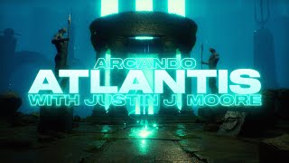 Arcando  Atlantis ft Justin J Moore Lyric Video [upl. by Entruoc538]