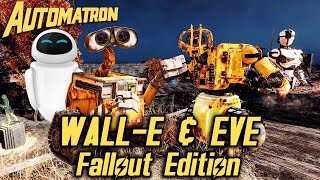 Fallout 4 Automatron DLC  WALLE amp EVE  Fallout Edition [upl. by Garrik484]