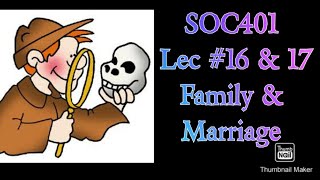 SOC401  Lesson 16 amp 17  The Role of Family and Marriage in Culture [upl. by Mobley749]