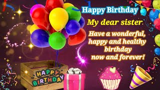 Happy Birthday My Dear Sister  Sister Birthday Wishes  Birthday messages for sister [upl. by Og]