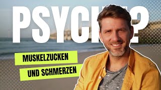 Können Muskelzucken und Muskelschmerzen von der Psyche kommen [upl. by Ytsud368]