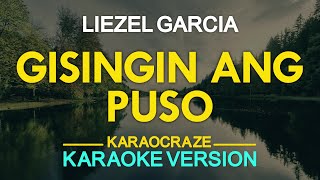 GISINGIN ANG PUSO  Liezel Garcia KARAOKE Version [upl. by Atinahc]