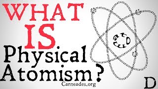 What is Physical Atomism Philosophical Definition [upl. by Ethbin]