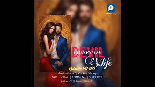 Devils Possessive Wife Episode 141160 Audio Novel By Pocket Library [upl. by Vanda]