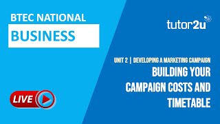 Building Your Campaign Costs and Timetable  BTEC National Business Unit 2 [upl. by Ainitsirk775]